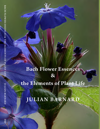 [BFE] Bach Flower Essences &amp; the Elements of Plant Life - Barnard